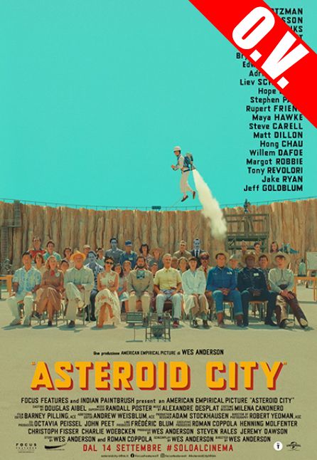 ASTEROID CITY | ORIGINAL VERSION CON SOTTOTITOLI IN ITALIANO